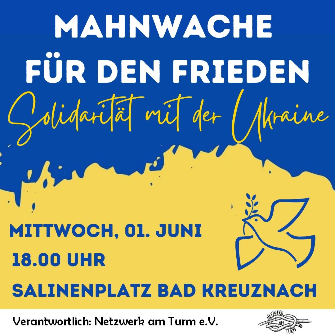 Stilisierte Friedenstaube auf gelb und blauem Hintergrund. Mit blauem Text der alle Infos zum Termin der Mahwache enthält: Mittwoch, 1. Juni, 18 Uhr, Salinenplatz, Bad Kreuznach.